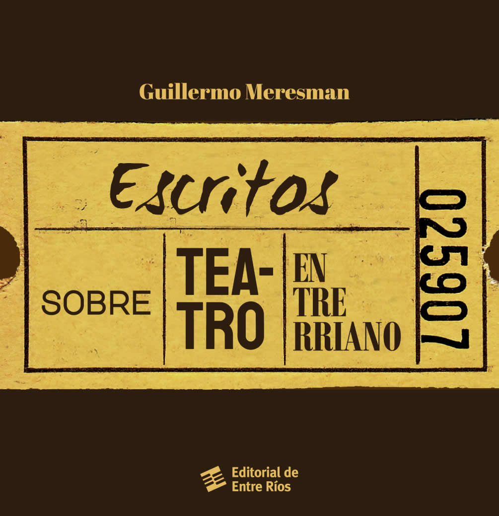 La EDER presenta “Escritos sobre teatro entrerriano” de Guillermo Meresman