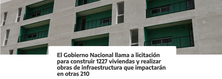 El Gobierno Nacional llama a licitación para construir 1227 viviendas y realizar obras de infraestructura que impactarán en otras 210